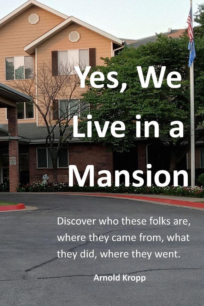 Yes We live in a Mansion