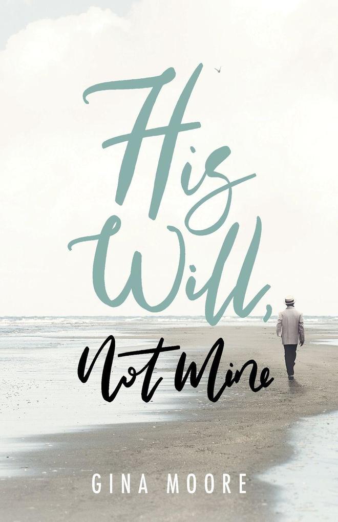 His Will Not Mine