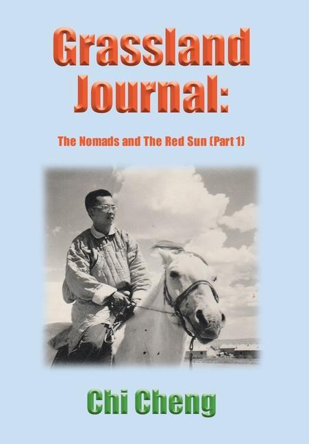 Grassland Journal: The Nomads and The Red Sun (Part 1)