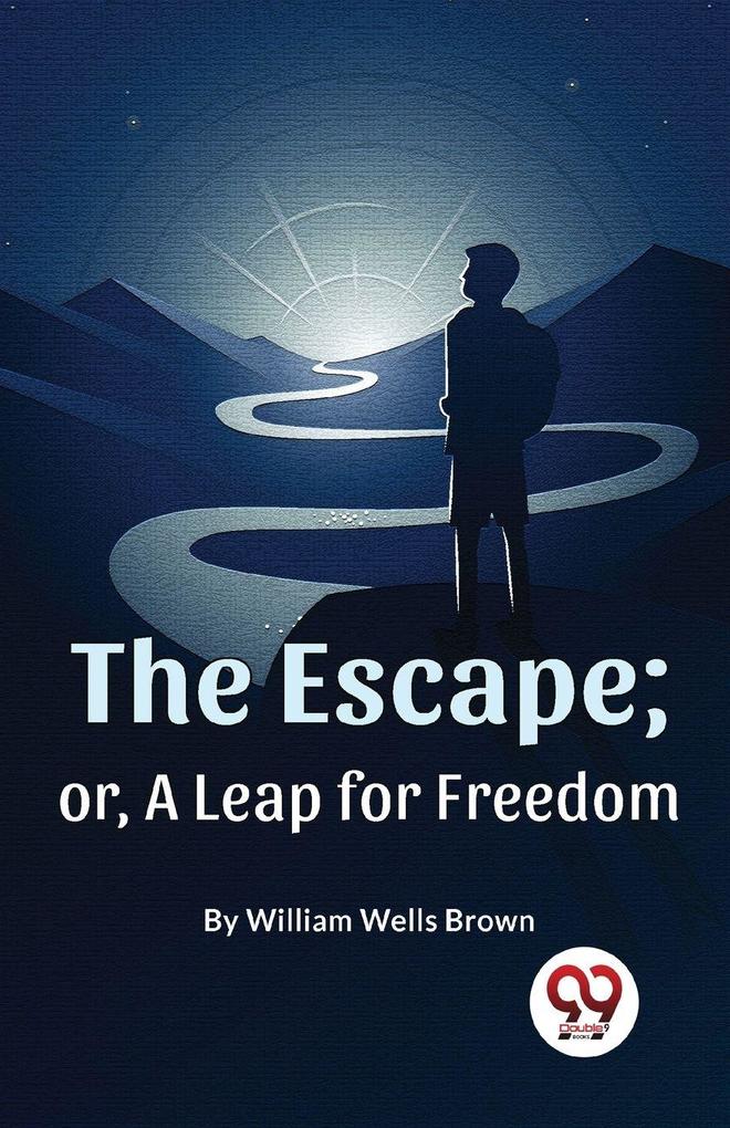 The Escape; Or A Leap For Freedom