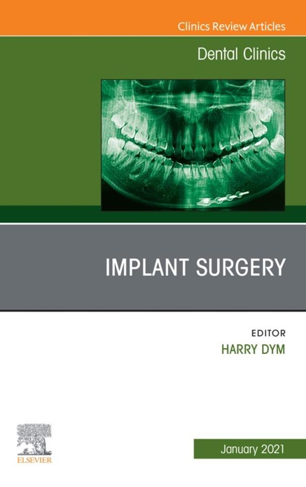 Implant Surgery An Issue of Dental Clinics of North America