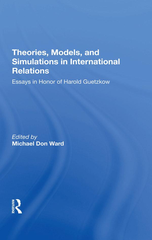 Theories Models And Simulations In International Relations
