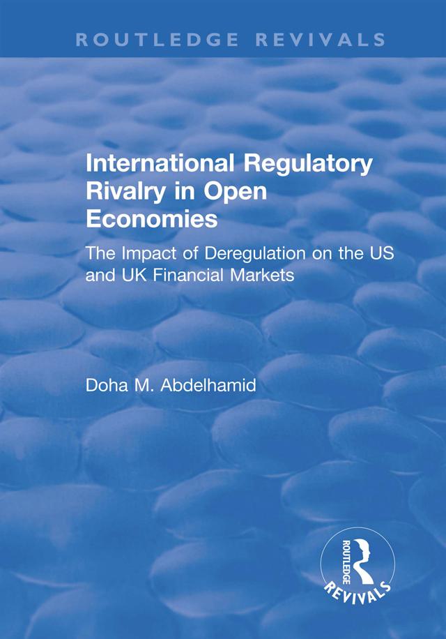 International Regulatory Rivalry in Open Economies: The Impact of Deregulation on the US and UK Financial Markets