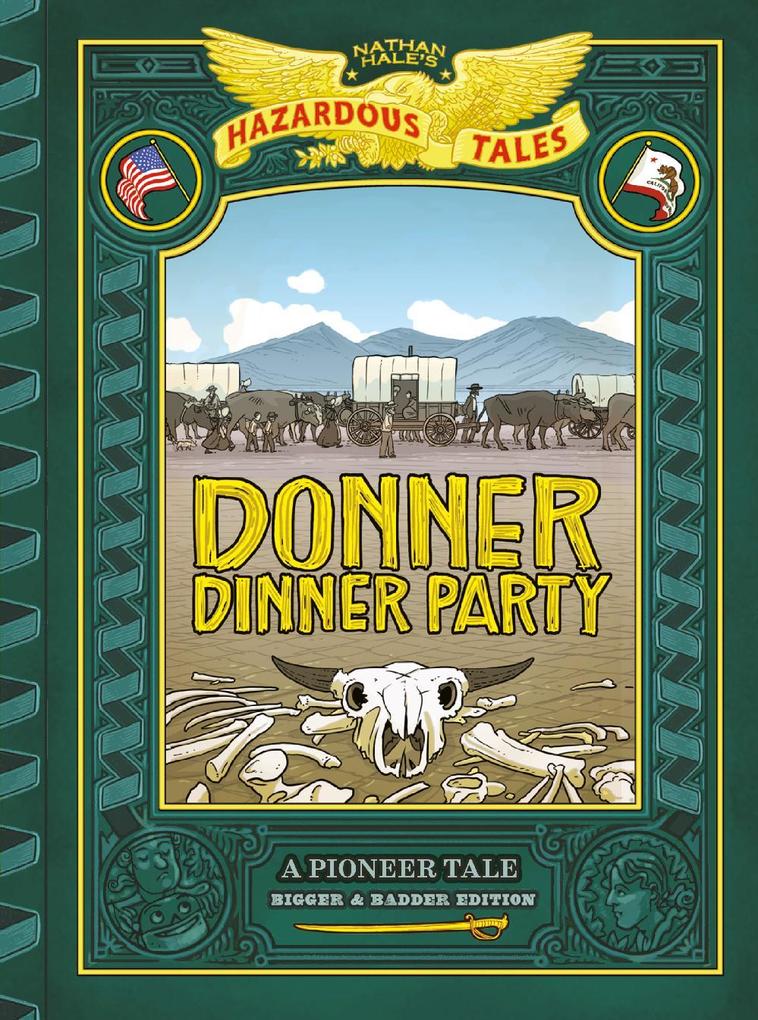 Donner Dinner Party (Nathan Hale‘s Hazardous Tales #3)