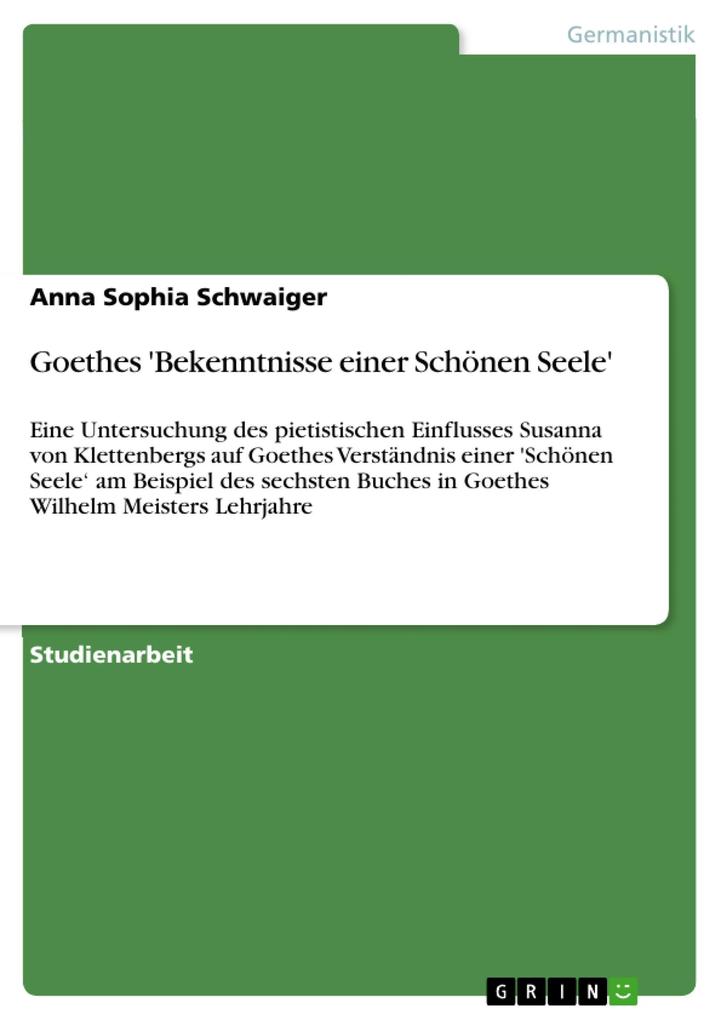 Goethes ‘Bekenntnisse einer Schönen Seele‘
