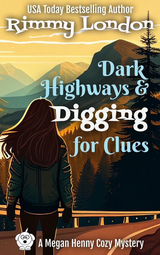 Dark Highways and Digging for Clues (Megan Henny Cozy Mystery #4)