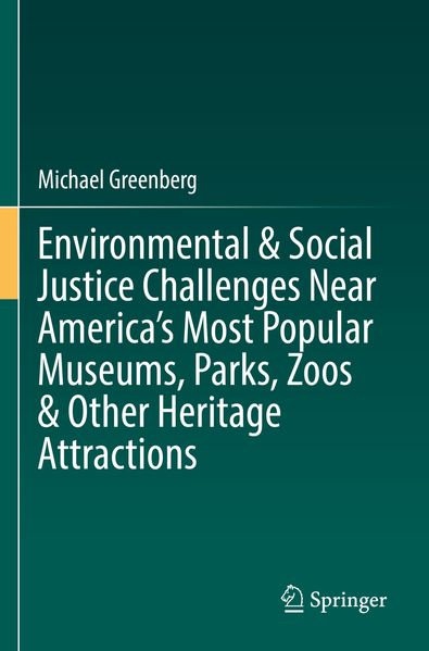 Environmental & Social Justice Challenges Near America's Most Popular Museums Parks Zoos & Other Heritage Attractions