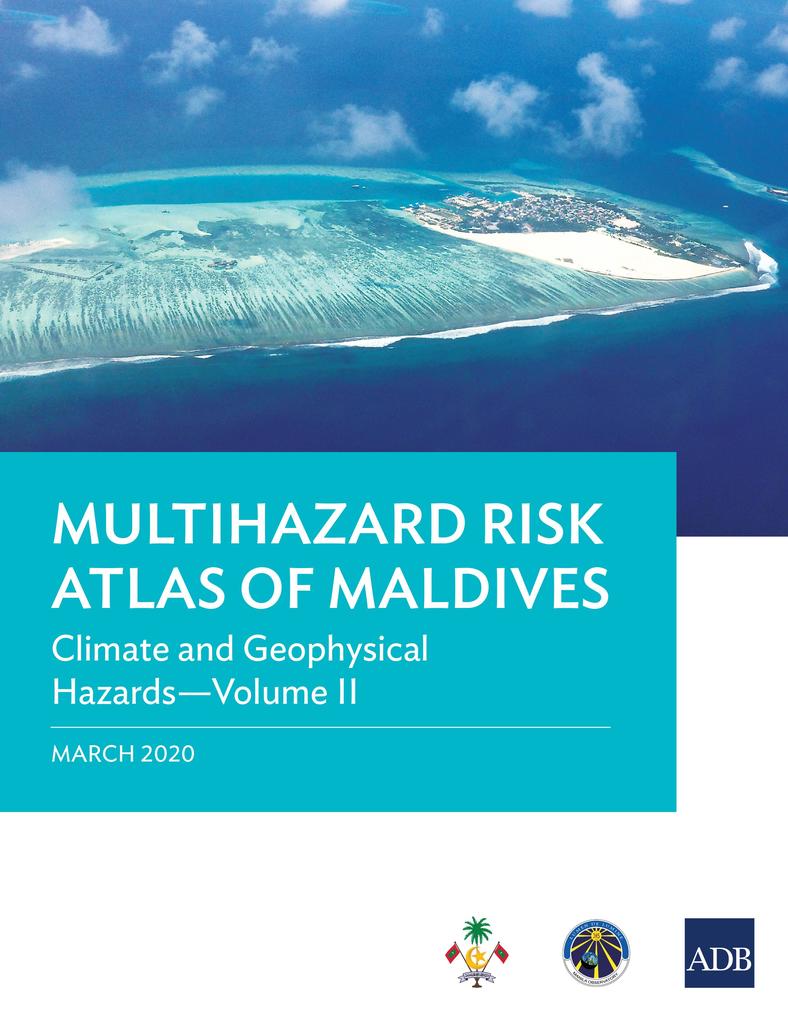 Multihazard Risk Atlas of Maldives: Climate and Geophysical Hazards-Volume II