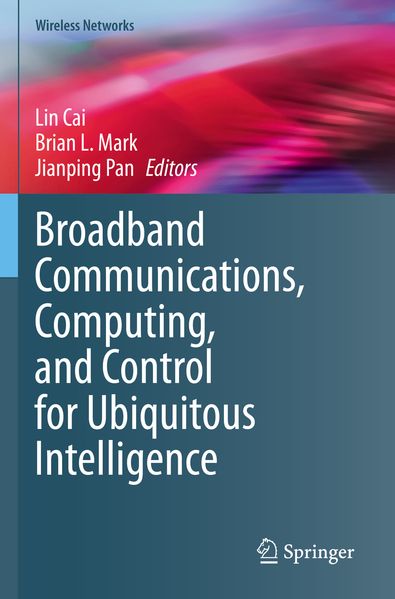 Broadband Communications Computing and Control for Ubiquitous Intelligence