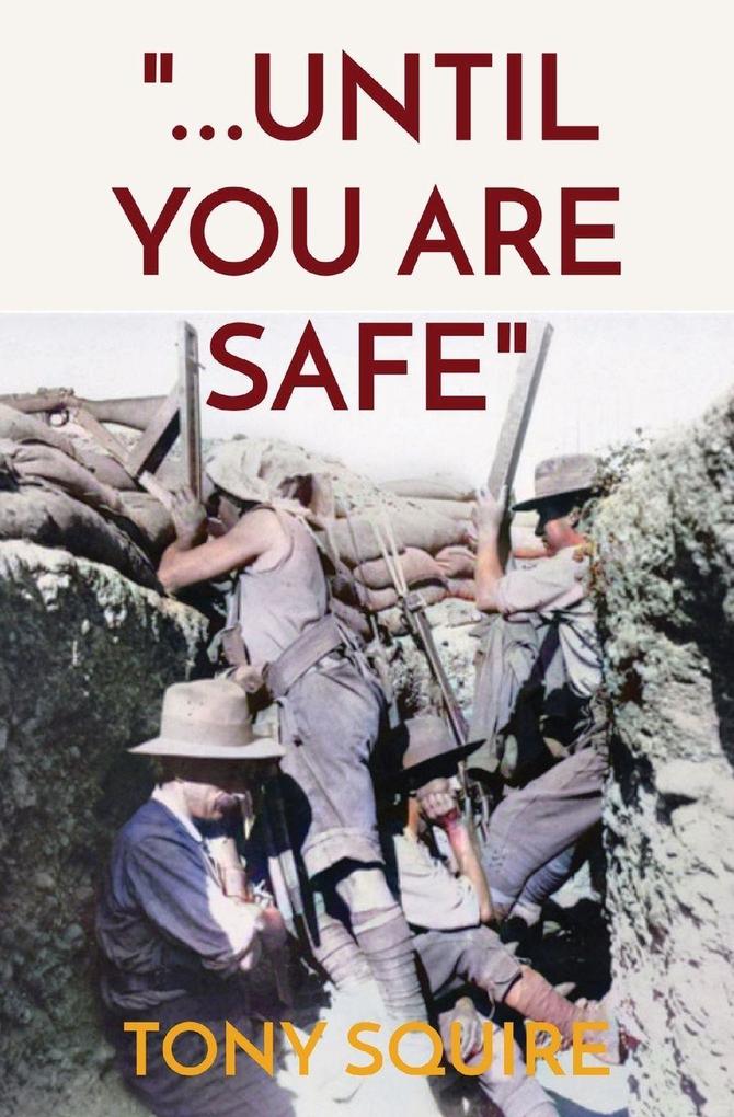 '...UNTIL YOU ARE SAFE'