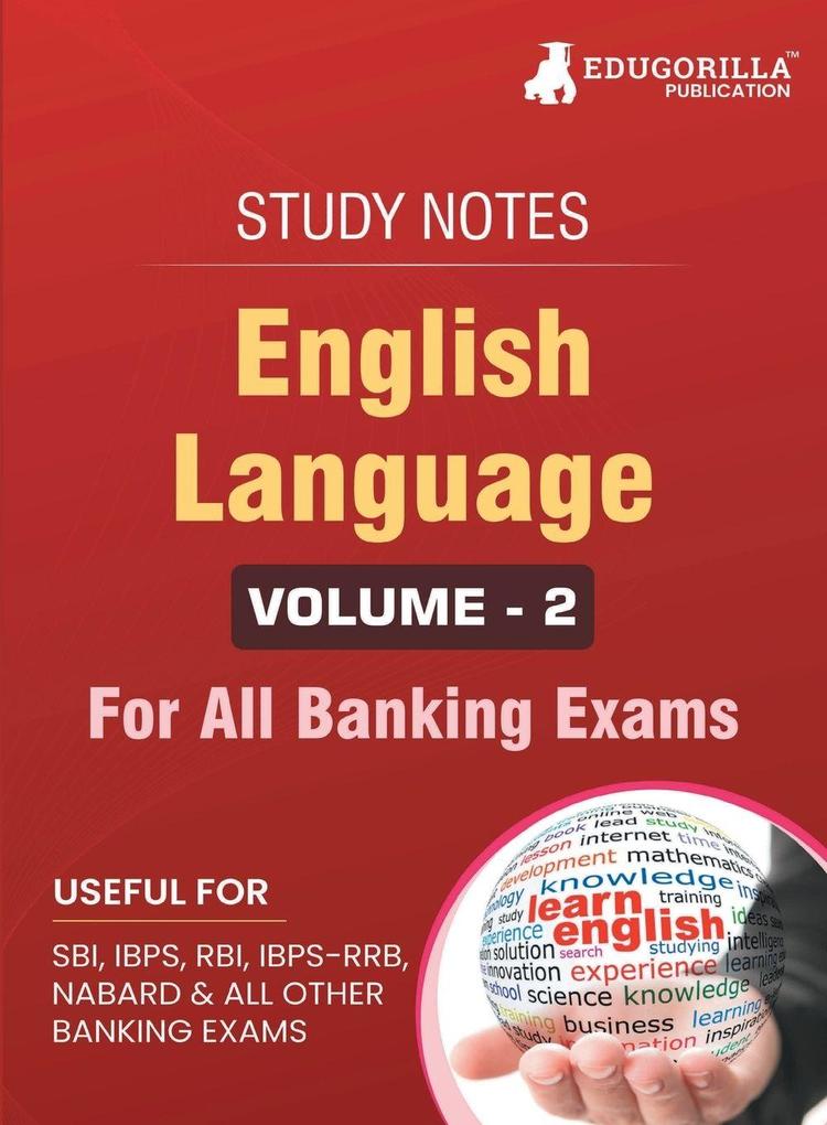 English Language (Vol 2) Topicwise Notes for All Banking Related Exams | A Complete Preparation Book for All Your Banking Exams with Solved MCQs | IBPS Clerk IBPS PO SBI PO SBI Clerk RBI and Other Banking Exams