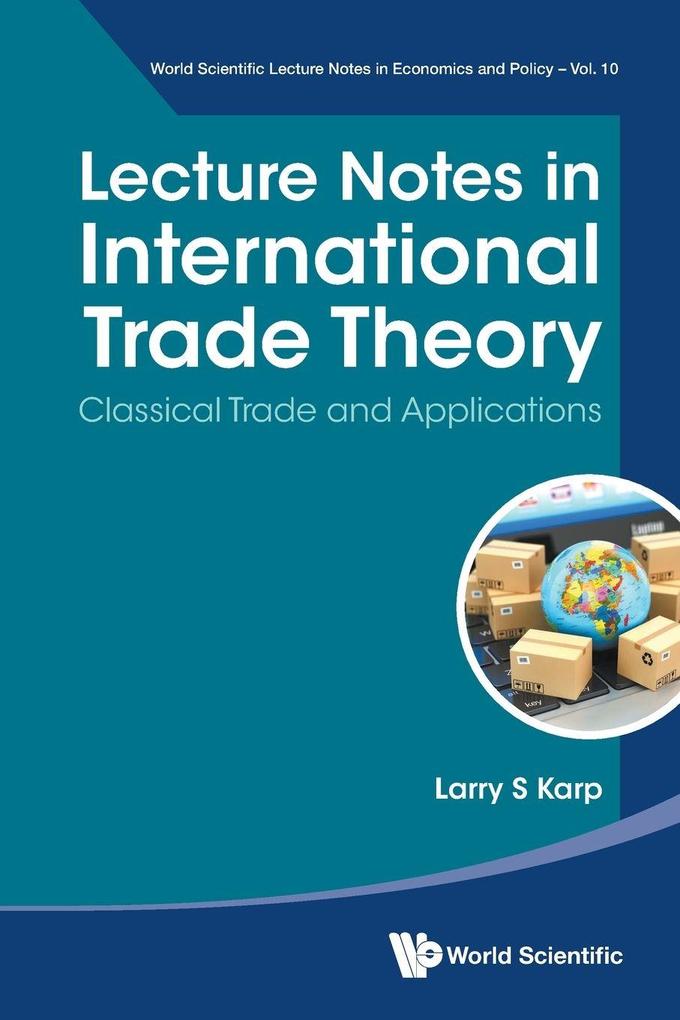 LECTURE NOTES IN INTERNATIONAL TRADE THEORY