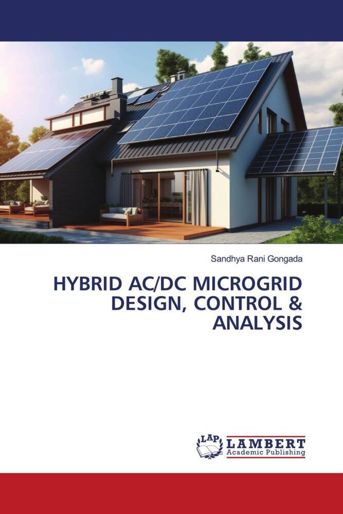 HYBRID AC/DC MICROGRID DESIGN CONTROL & ANALYSIS