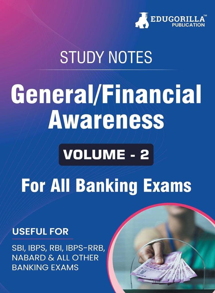 General/Financial Awareness (Vol 2) Topicwise Notes for All Banking Related Exams | A Complete Preparation Book for All Your Banking Exams with Solved MCQs | IBPS Clerk IBPS PO SBI PO SBI Clerk RBI and Other Banking Exams