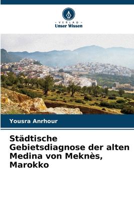 Städtische Gebietsdiagnose der alten Medina von Meknès Marokko
