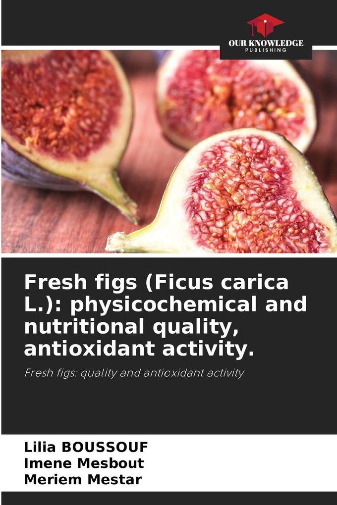 Fresh figs (Ficus carica L.): physicochemical and nutritional quality antioxidant activity.