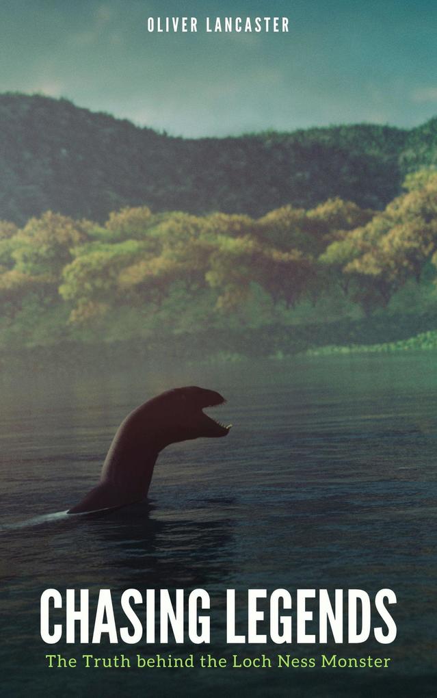 Chasing Legends: The Truth behind the Loch Ness Monster