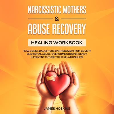 Narcissistic Mothers & Abuse Recovery