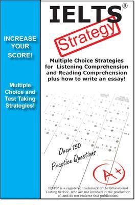 IELTS Test Strategy! Winning Multiple Choice Strategies for the International English Language Testing System