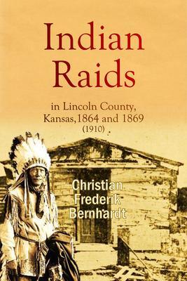 Indian Raids in Lincoln County Kansas 1864 and 1869 (1910)