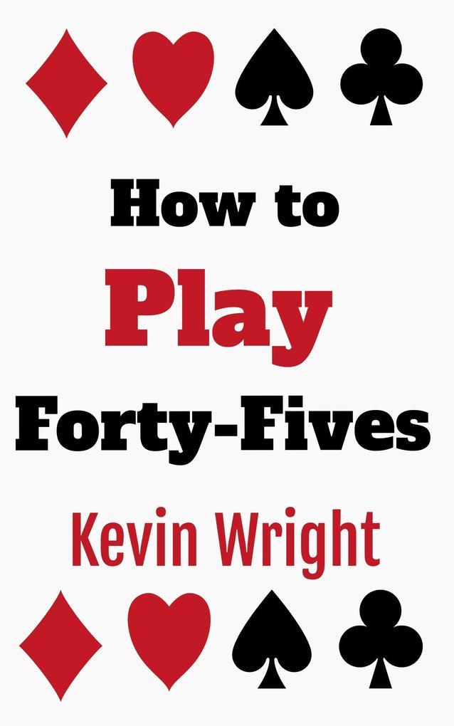 How to Play Forty-Fives