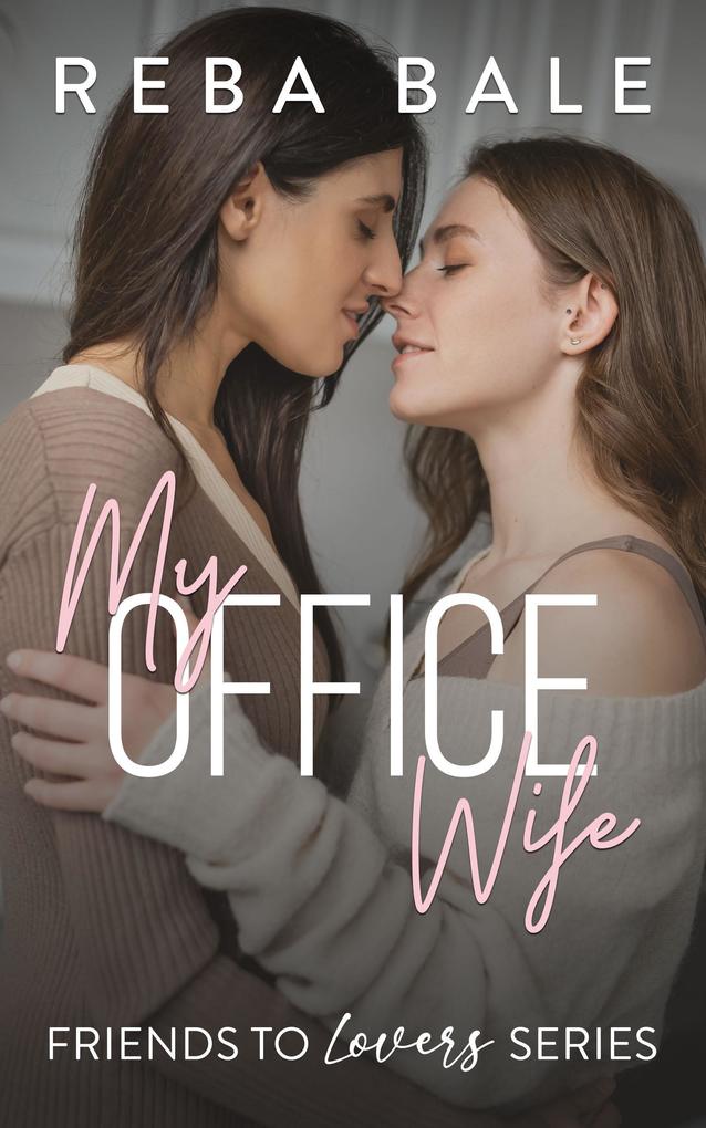 My Office Wife (Friends to Lovers #11)