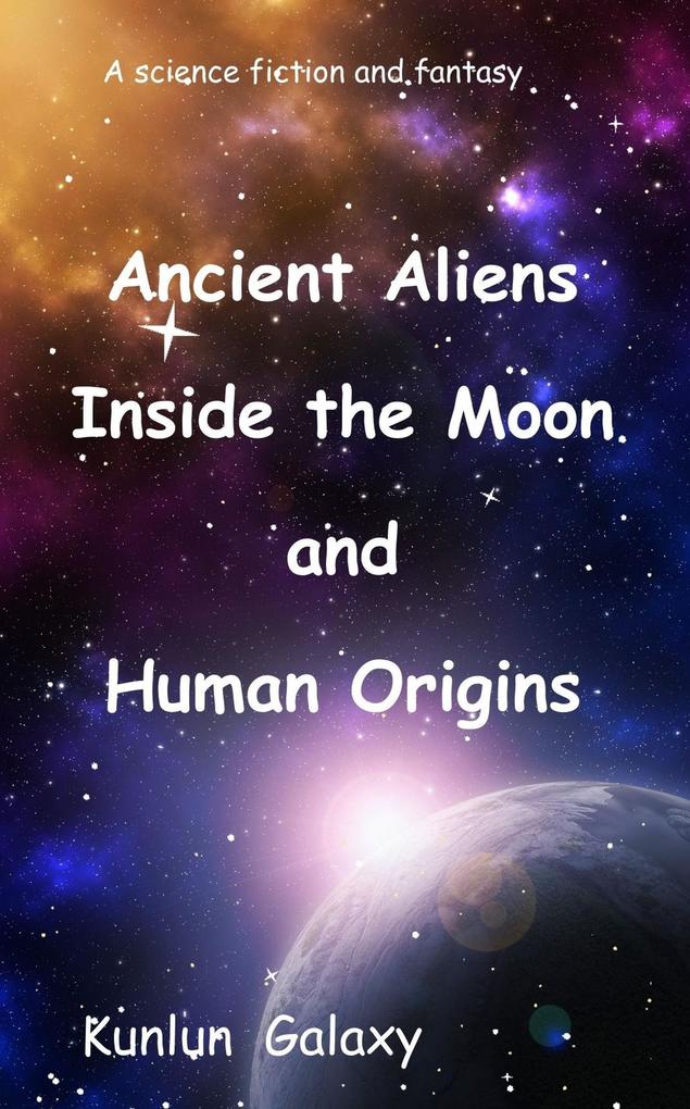 Ancient Aliens Inside the Moon and Human Origins