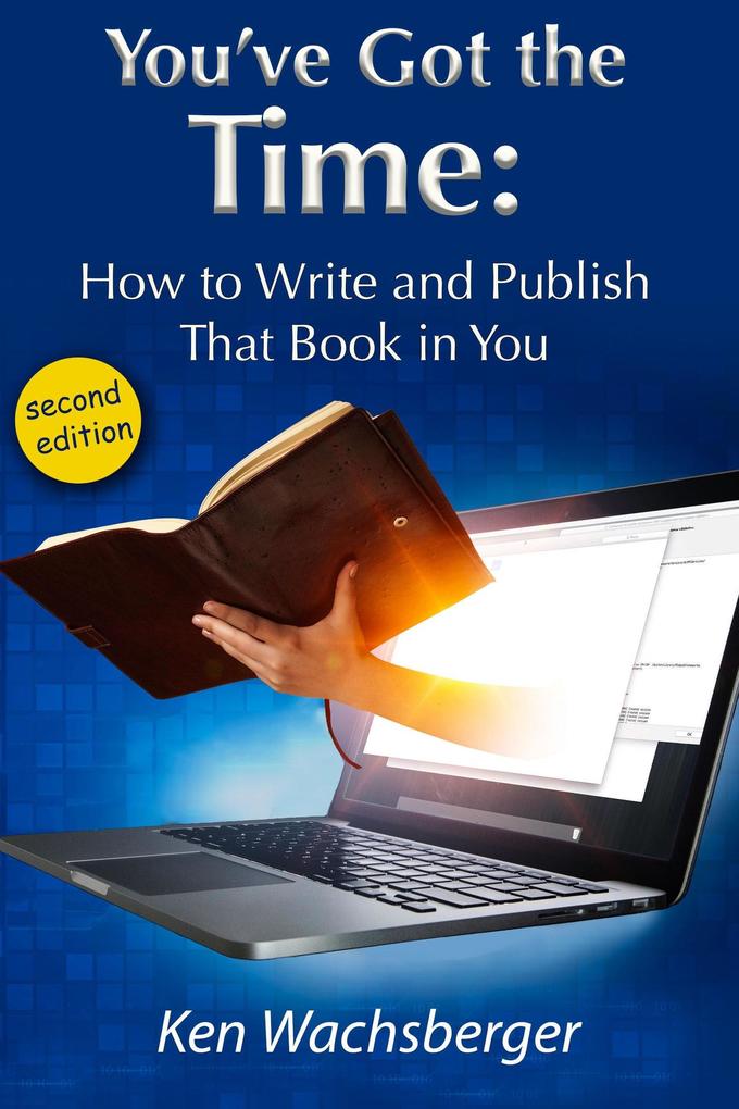 You‘ve Got the Time: How to Write and Publish That Book in You