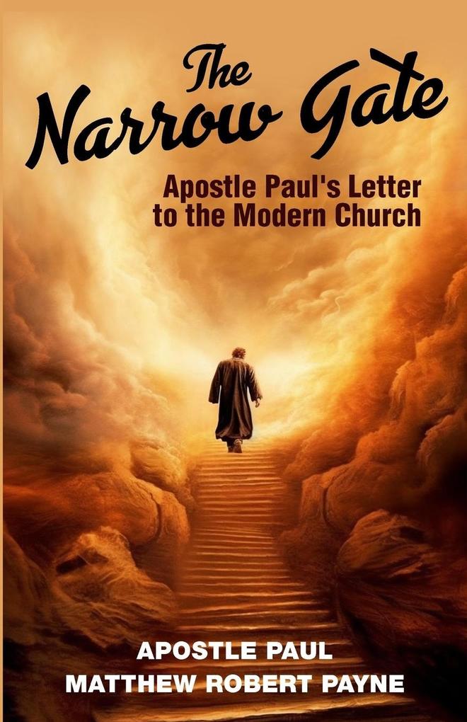 The Narrow Gate: Apostle Paul‘s Letter to the Modern Church