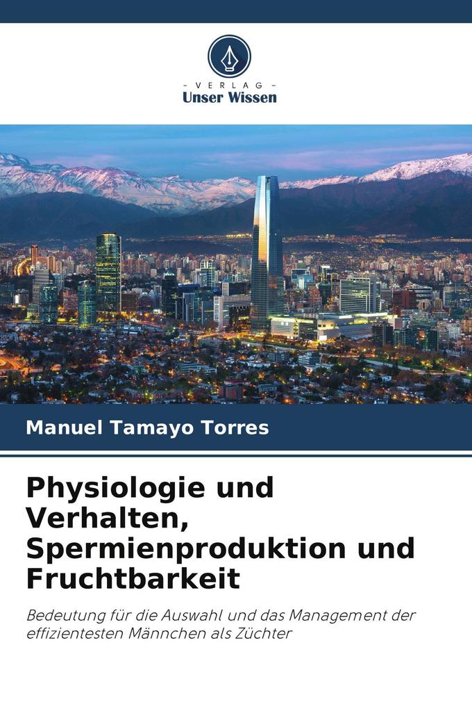 Physiologie und Verhalten Spermienproduktion und Fruchtbarkeit