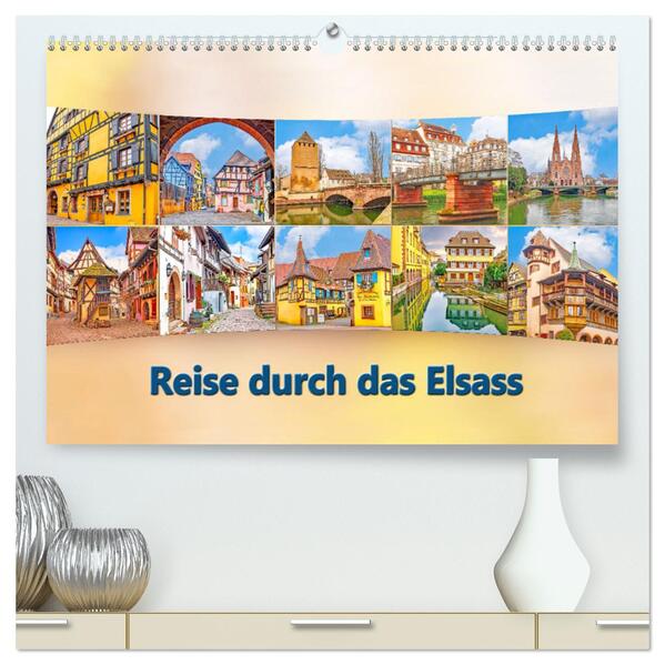 Reise durch das Elsass (hochwertiger Premium Wandkalender 2024 DIN A2 quer) Kunstdruck in Hochglanz
