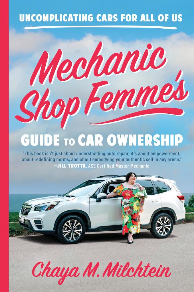 Mechanic Shop Femme‘s Guide to Car Ownership