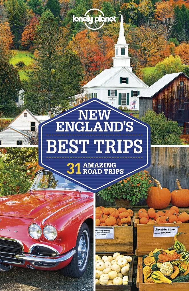 Lonely Planet New England's Best Trips
