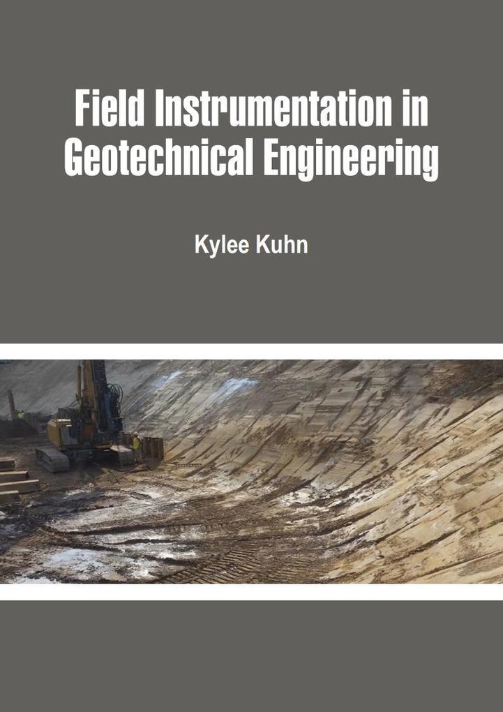 Field Instrumentation in Geotechnical Engineering
