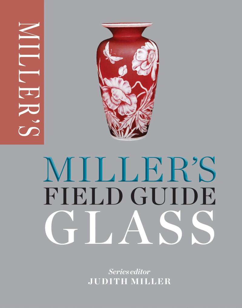 Miller's Field Guide: Glass - Judith Miller