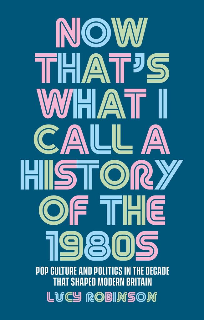 Now that‘s what I call a history of the 1980s