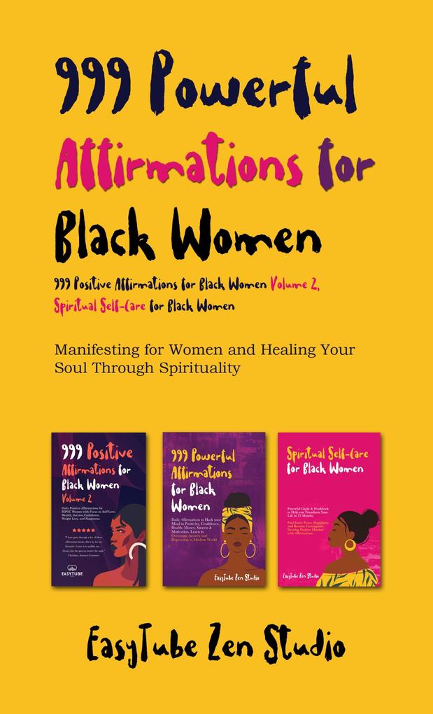 999 Powerful Affirmations for Black Women999 Positive Affirmations for Black Women Volume 2Spiritual Self-Care for Black Women