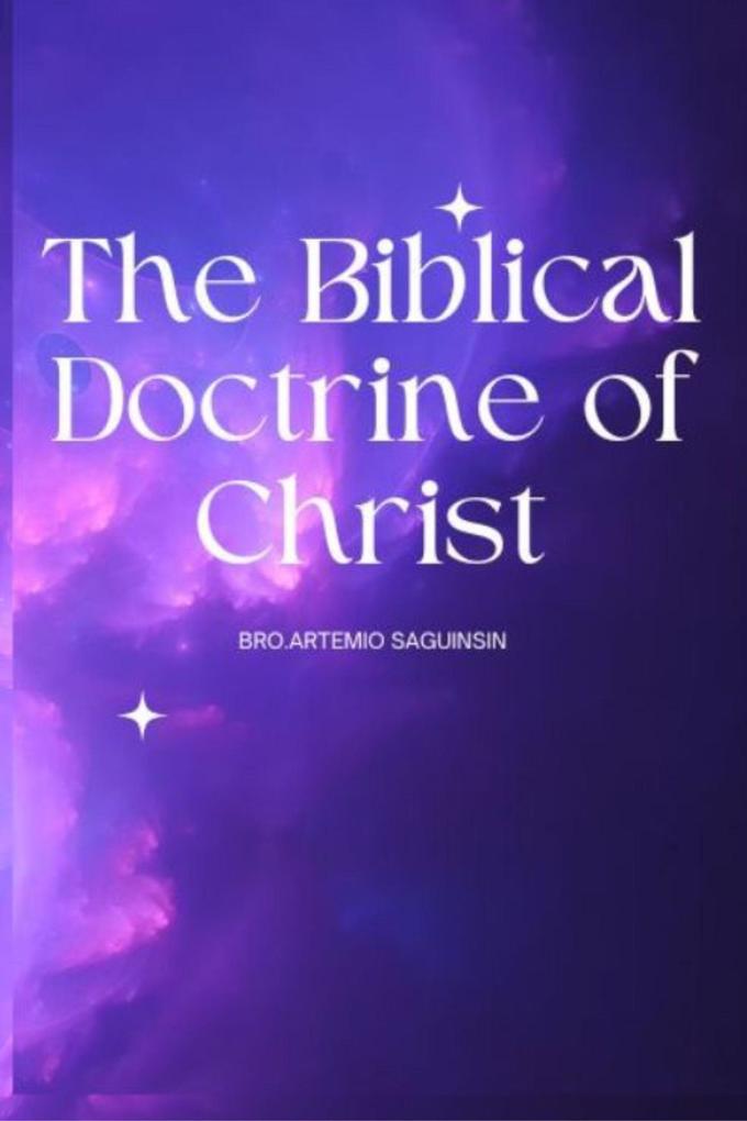 The Biblical Doctrine of Christ