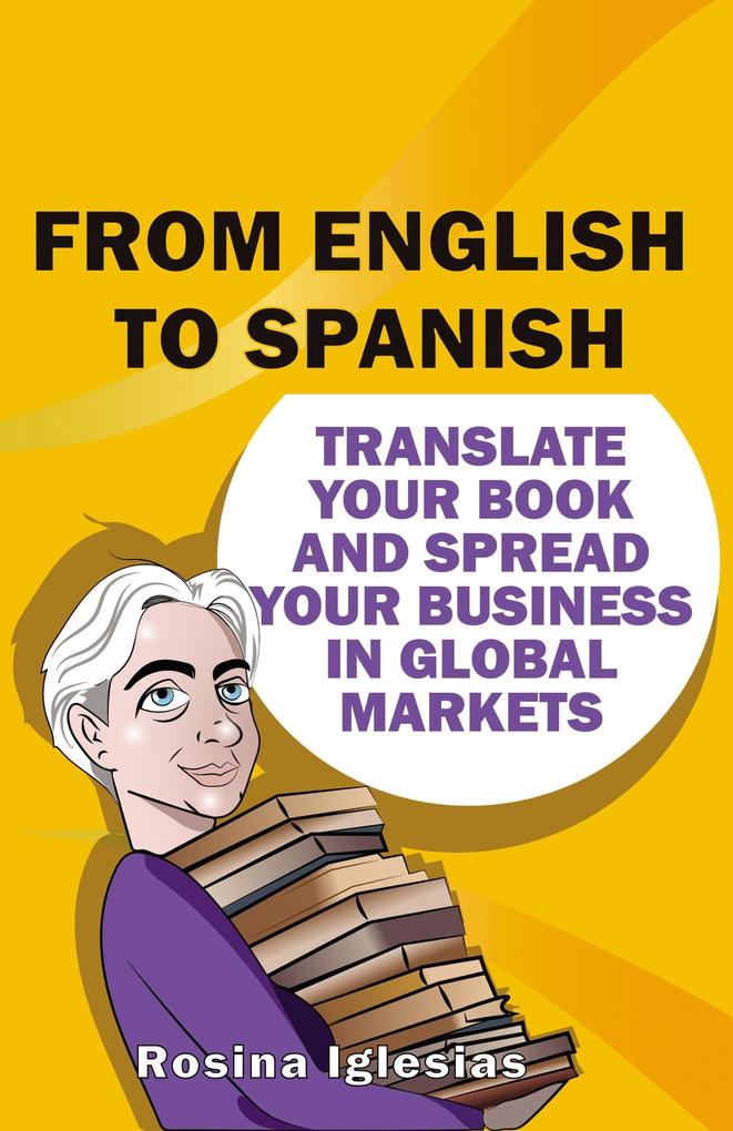 From English to Spanish: Translate Your Book And Spread Your Business in Global Markets
