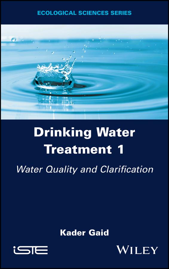 Drinking Water Treatment Volume 1 Water Quality and Clarification