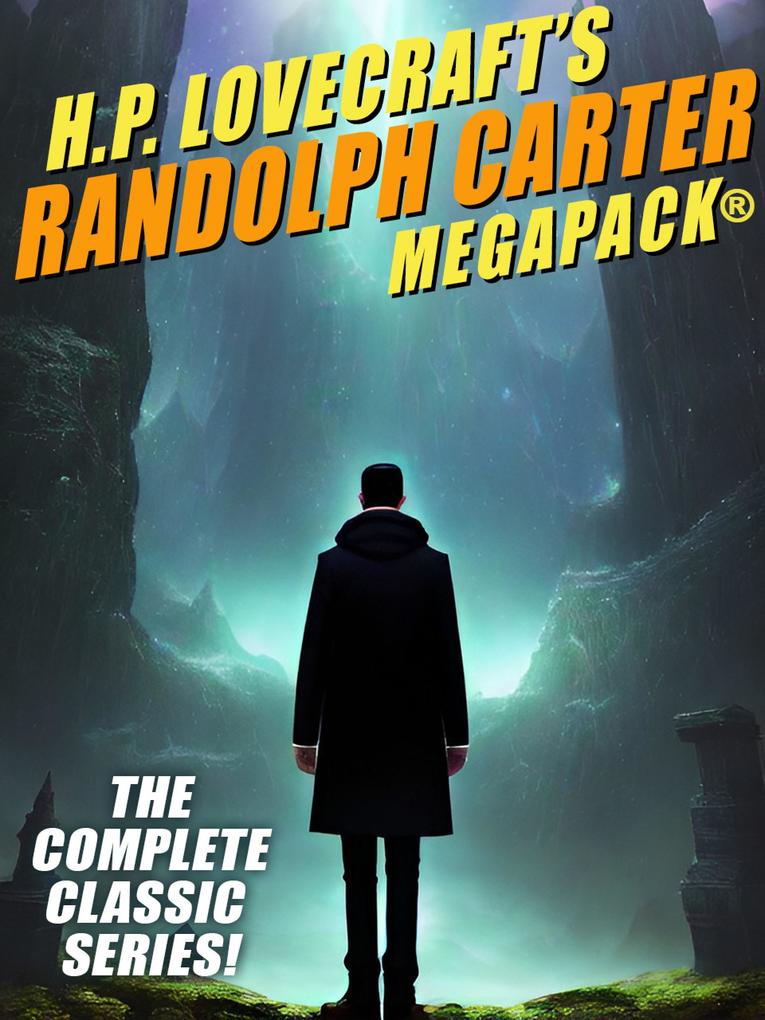 H.P. Lovecraft‘s Randolph Carter MEGAPACK®
