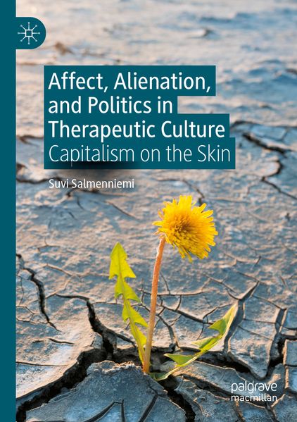 Affect Alienation and Politics in Therapeutic Culture