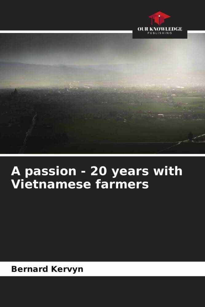 A passion - 20 years with Vietnamese farmers
