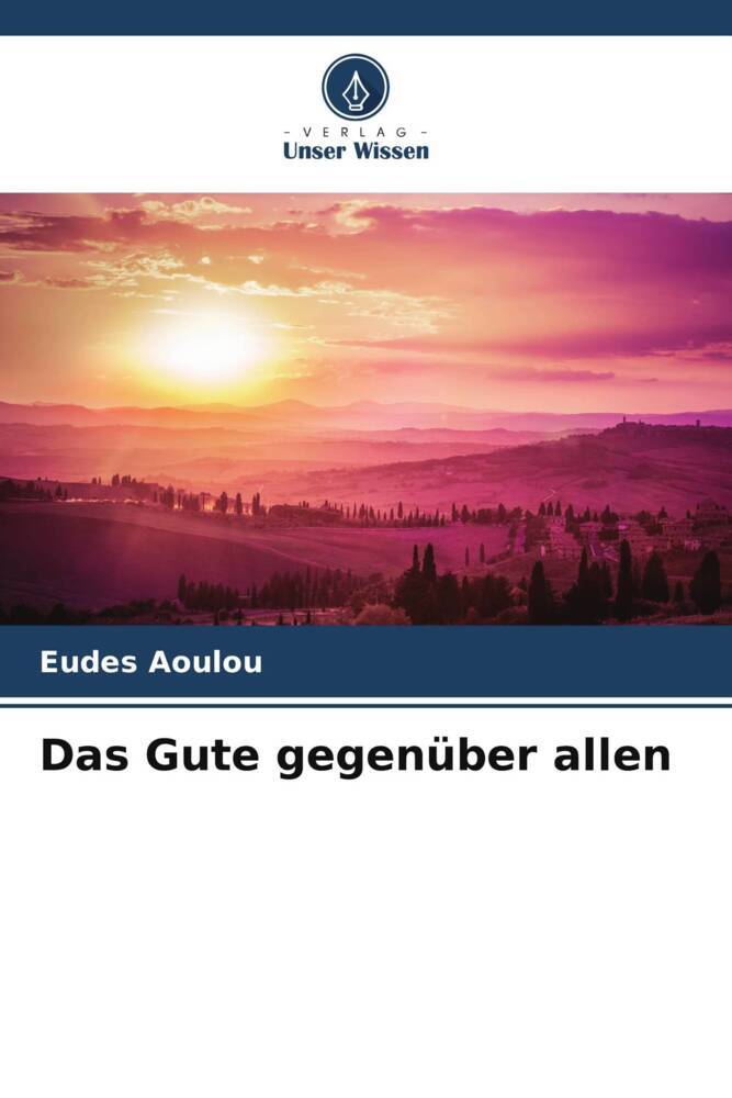 Das Gute gegenüber allen