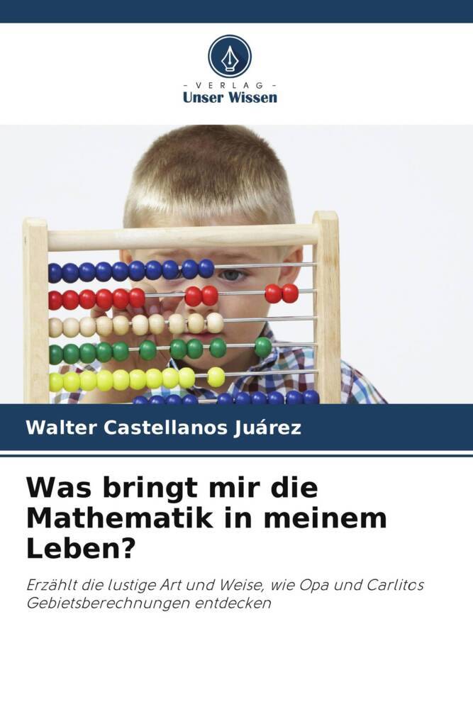 Was bringt mir die Mathematik in meinem Leben?