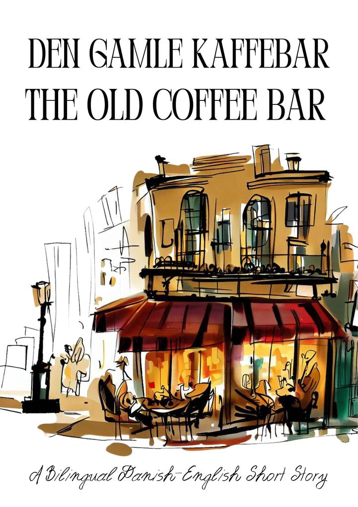 Den gamle kaffebar : The Old Coffee Bar