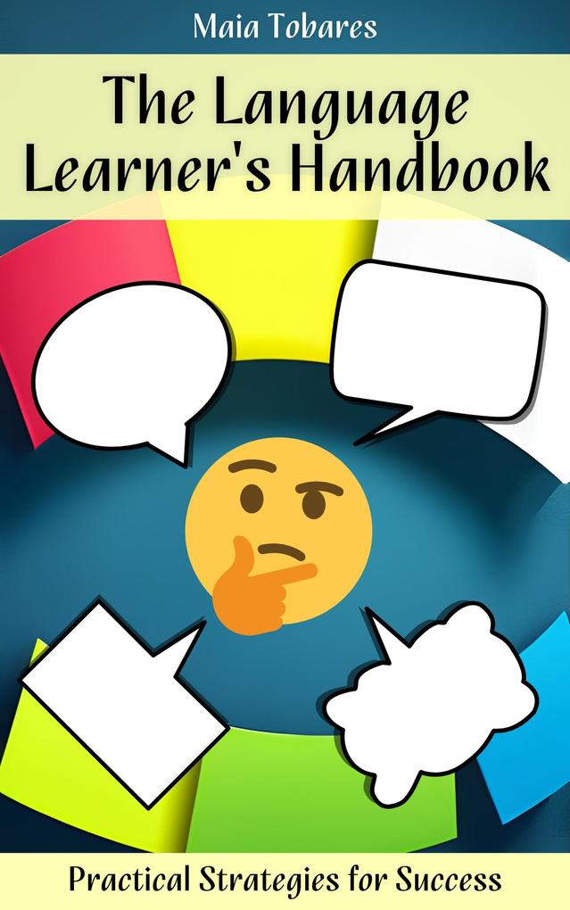 The Language Learner‘s Handbook: Practical Strategies for Success