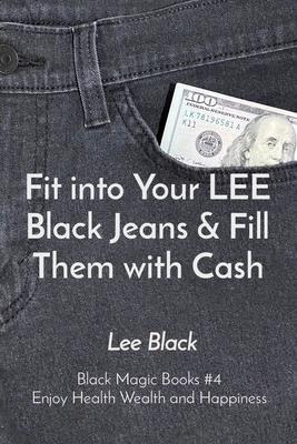 Fit into Your LEE Black Jeans & Fill Them with Cash