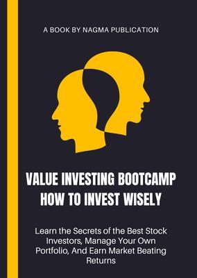 Value Investing Bootcamp How to Invest Wisely