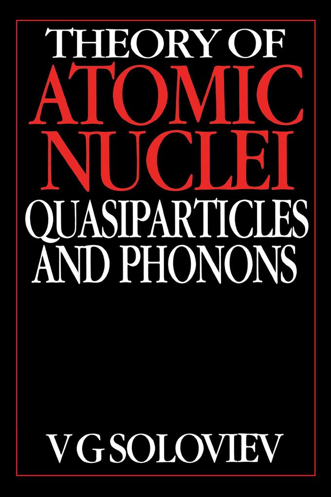 Theory of Atomic Nuclei Quasi-particle and Phonons